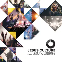 Jesus Culture Em Português by Jesus Culture album reviews, ratings, credits