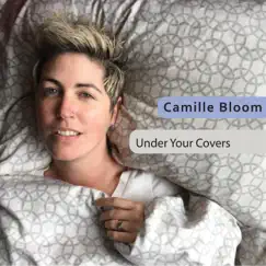 Under Your Covers by Camille Bloom album reviews, ratings, credits