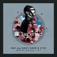 When Doves Cry - Single by Basti Grub, B.AV & VTO album reviews, ratings, credits