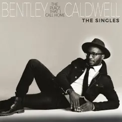 The Place That I Call Home: The Singles - EP by Bentley Caldwell album reviews, ratings, credits