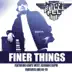Finer Things (feat. Kanye West, Jermaine Dupri, Fabolous & Ne-Yo) - Single album cover