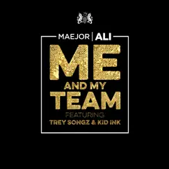 Me and My Team (feat. Trey Songz & Kid Ink) - Single by Maejor Ali album reviews, ratings, credits