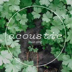 Acoustic - EP by Louie Zong album reviews, ratings, credits
