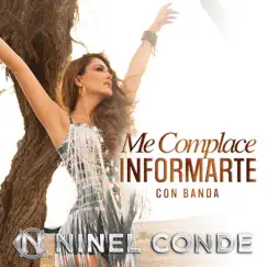 Me Complace Informarte (Con Banda) - Single by Ninel Conde album reviews, ratings, credits