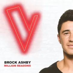 Million Reasons (The Voice Australia 2018 Performance / Live) - Single by Brock Ashby album reviews, ratings, credits
