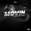Movin' (feat. Rayj & Truth) - Single album lyrics, reviews, download