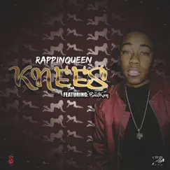 Knees (feat. BeatKing) - Single by RAPPIN'QUEEN album reviews, ratings, credits