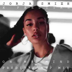 On My Mind (Preditah VIP Mix) - Single by Jorja Smith album reviews, ratings, credits
