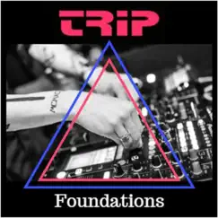 Foundations - Single by Trip album reviews, ratings, credits