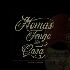 Nomas Tengo la Cara (feat. Lil Nightmare) Song Lyrics