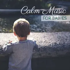 Calm Music for Babies - Soothing Songs & Pure Background Sounds of Nature by Calm Guru album reviews, ratings, credits