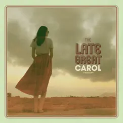 Carol - Single by The Late Great album reviews, ratings, credits