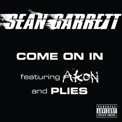 Come On In (feat. Akon & Plies) - Single by Sean Garrett album reviews, ratings, credits