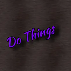 Do Things - Single by Dre Lanes album reviews, ratings, credits