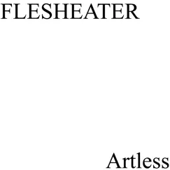 Artless - EP by FLESHEATER album reviews, ratings, credits