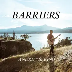 Barriers - Single by Andrew Serino album reviews, ratings, credits