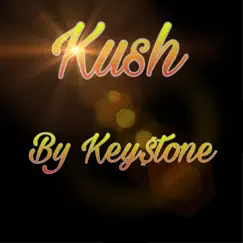 Kush - Single by Key$tone album reviews, ratings, credits