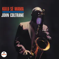 Kulu Sé Mama (Expanded Edition) by John Coltrane album reviews, ratings, credits