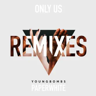 Download Only Us (Remix) Paperwhite & Young Bombs MP3