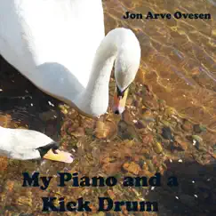 My Piano and a Kick Drum - Single by Jon Arve Ovesen album reviews, ratings, credits