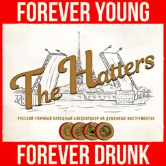 Forever Young Forever Drunk by The Hatters album reviews, ratings, credits