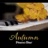 Autumn Piano Bar album lyrics, reviews, download