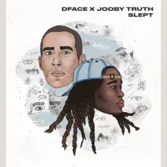 Slept (feat. Jooby Truth) - Single by :DFace album reviews, ratings, credits