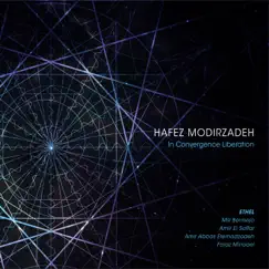 In Convergence Liberation (feat. Amir ElSaffar, Mili Bermejo, Ethel, Faraz Minooei & Amir Abbas Etemadzadeh) by Hafez Modirzadeh album reviews, ratings, credits
