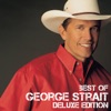 Best of George Strait (Deluxe Edition) by George Strait album lyrics
