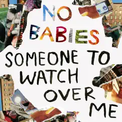 Someone to Watch Over Me by No Babies album reviews, ratings, credits