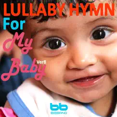 Lullaby Hymn for My Baby (Version 8) - EP by Lullaby & Prenatal Band album reviews, ratings, credits