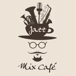 Jazz Mix Café: The Perfect 50 Instrumental Jazz for Evening with Friends or Long Relaxation with Cup of Coffee by Jazz Night Music Paradise album reviews, ratings, credits