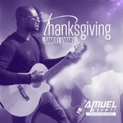 Thanksgiving by Samuel Gyamfi album reviews, ratings, credits