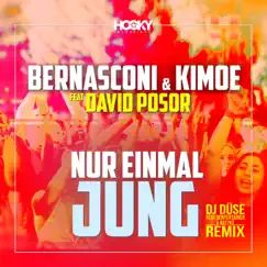 Nur einmal jung (feat. David Posor) [DJ Düse feat. Bententainer & Ratzke Remix] Song Lyrics