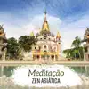 Meditação Zen Asiática: Massagem Spa, Balanceamento de Chakras, Yoga, Cura Reiki, Sons de Terapia album lyrics, reviews, download