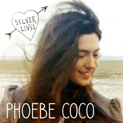 Silver Lives - Single by Phoebe Coco album reviews, ratings, credits