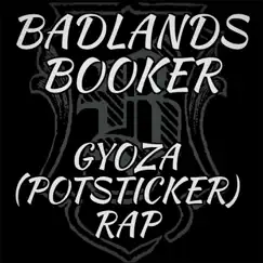 Gyoza (Potsticker) Rap - Single by Badlands Booker album reviews, ratings, credits