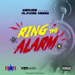 Ring the Alarm (feat. Olivier Henry) - Single by YsDubz album reviews, ratings, credits