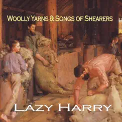 Woolly Yarns & Songs of Shearers by Lazy Harry album reviews, ratings, credits