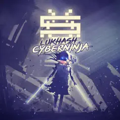 Cyberninja - Single by LukHash album reviews, ratings, credits