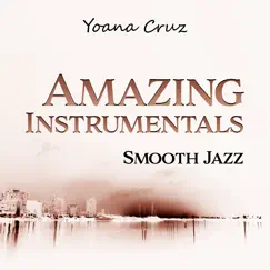Amazing Instrumentals (Smooth Jazz) by Yoana Cruz album reviews, ratings, credits