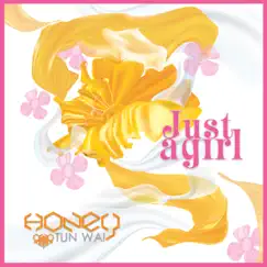 Just a Girl - Single by Honey Tun Wai album reviews, ratings, credits