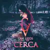 Tan Lejos Pero Tan Cerca - Single album lyrics, reviews, download