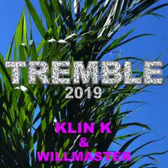 Tremble 2019 - Single by Klin K & Willmaster album reviews, ratings, credits
