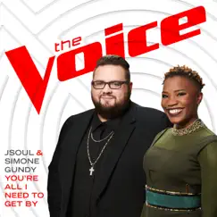 You’re All I Need To Get By (The Voice Performance) - Single by JSOUL & Simone Gundy album reviews, ratings, credits