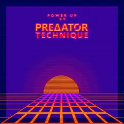 Power Up - Single by Predator Technique album reviews, ratings, credits