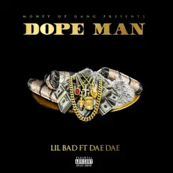Dope Man (feat. Dae Dae) - Single by Lil Bad album reviews, ratings, credits