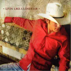 Livin' Like a Lonestar by Granger Smith album reviews, ratings, credits