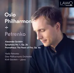 Alexander Scriabin: Symphony No. 1, Op. 26 – Prometheus. The Poem of Fire, Op. 60 by Oslo Philharmonic, Vasily Petrenko & Kirill Gerstein album reviews, ratings, credits