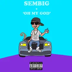 Oh My God - Single by Sembig album reviews, ratings, credits